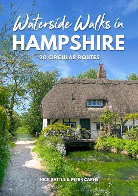 Waterside Walks in Hampshire: 20 Circular Walking Routes (New Edition) - Nick Battle - cover