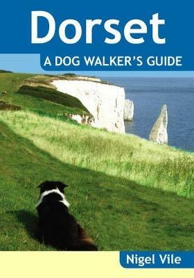 Dorset a Dog Walker's Guide - Nigel Vile - cover