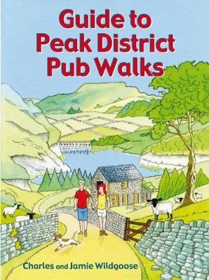 Guide to Peak District Pub Walks: 20 Pub Walks - Charles Wildgoose,Jamie Wildgoose - cover