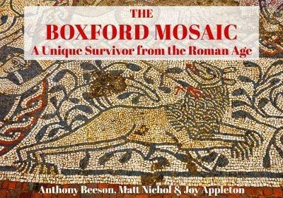 The Boxford Mosaic: A Unique Survivor from the Roman Age - Anthony Beeson,Matt Nichol,Joy Appleton - cover