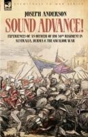 Sound Advance: Experiences of an Officer of HM 50th Regt. in Australia, Burma and the Gwalior War in India - Joseph Anderson - cover