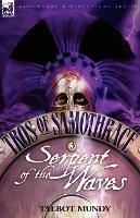 Tros of Samothrace 3: Serpent of the Waves - Talbot Mundy - cover