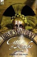 Tros of Samothrace 4: City of the Eagles - Talbot Mundy - cover