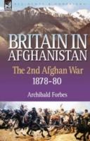 Britain in Afghanistan 2: The Second Afghan War 1878-80 - Archibald Forbes - cover