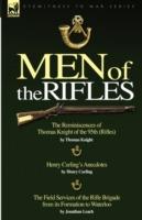 Men of the Rifles: The Reminiscences of Thomas Knight of the 95th (Rifles) by Thomas Knight; Henry Curling's Anecdotes by Henry Curling &