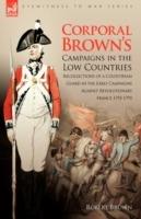 Corporal Brown's Campaigns in the Low Countries: Recollections of a Coldstream Guard in the Early Campaigns Against Revolutionary France 1793-1795 - Robert Brown - cover