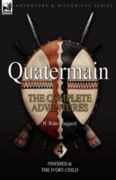 Quatermain: the Complete Adventures: 4-Finished & The Ivory Child - H Rider Haggard - cover