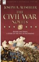The Civil War Novels 5-Before the Dawn: a Story of the Fall of Richmond - Joseph a Altsheler - cover