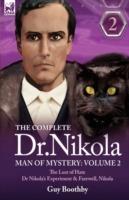 The Complete Dr Nikola-Man of Mystery: Volume 2-The Lust of Hate, Dr Nikola's Experiment & Farewell, Nikola - Guy Boothby - cover