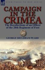 Campaign in the Crimea: The Recollections of an Officer of the 20th Regiment of Foot