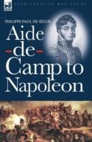 Aide-De-Camp to Napoleon - Philippe-Paul De Segur - cover