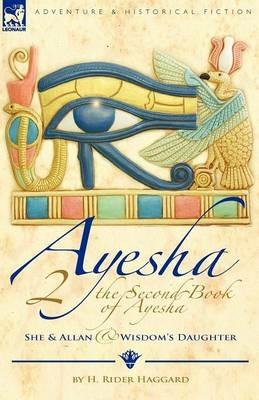The Second Book of Ayesha-She and Allan & Wisdom's Daughter - H Rider Haggard - cover