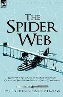 The Spider Web: Royal Navy Air Service Flying Boat Operations During the First World War by a Flight Commander - Theodore Douglas Hallam (P I X ) - cover