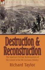 Destruction and Reconstruction: the American Civil War Reminiscences of the Colonel of the 9th Louisiana Infantry