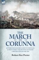 The March to Corunna: Letters from Moore's Army in Portugal and Spain During the Peninsular War by a British Officer 1808-1809 - Robert Ker Porter - cover