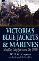Victoria's Blue Jackets & Marines: The Royal Navy During Queen Victoria's Reign 1839-1901 - William H G Kingston,G a Henty,W H G Kingston - cover