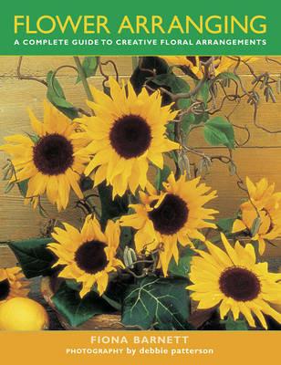 Flower Arranging: A Complete Guide to Creative Floral Arrangements - Debbie Patterson - cover