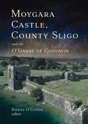 Moygara Castle, County Sligo, and the O'Garas of Coolavin - cover