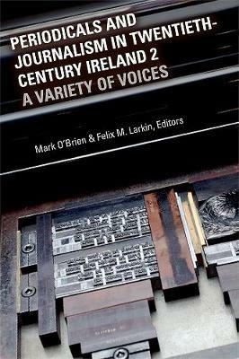 Periodicals and Journalism in Twentieth-Century Ireland 2: A variety of voices - cover