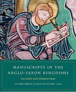 Manuscripts in the Anglo-Saxon kingdoms: Cultures and conncetions