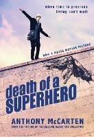 Death of a Superhero - Anthony McCarten - cover