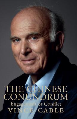 The Chinese Conundrum: New Paperback Edition: Updated, Revised and Expanded - Vince Cable - cover