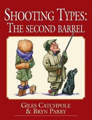 Shooting Types: The Second Barrel - Giles Catchpole,Bryn Parry - cover