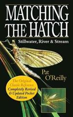 Matching the Hatch: Stillwater, River and Stream
