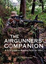 The Airgunner's Companion: A Field Guide to Hunting with Air Rifles