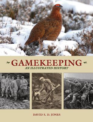 Gamekeeping: An Illustrated History - David S. D. Jones - cover