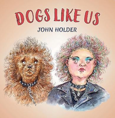 Dogs Like Us - John Holder - cover