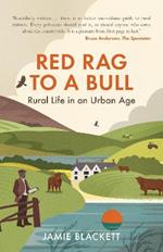 Red Rag To A Bull: Rural Life in an Urban Age