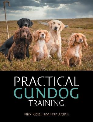 Practical Gundog Training - Nick Ridley,Fran Ardley - cover