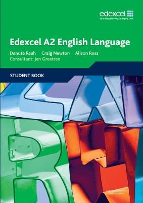 Edexcel A2 English Language Student Book - Danuta Reah,Alison Ross,Craig Newton - cover