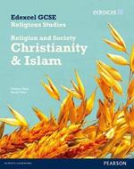 Edexcel GCSE Religious Studies Unit 8B: Religion & Society - Christianity & Islam Stud Bk