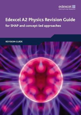 Edexcel A2 Physics Revision Guide - Ken Clays,Charlie Milward,Keith Bridgeman - cover