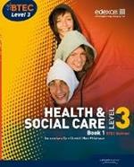 BTEC Level 3 National Health and Social Care: Student Book 1