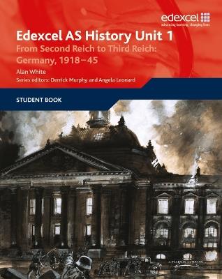 Edexcel GCE History AS Unit 1 F7 From Second Reich to Third Reich: Germany 1918-45 - Alan White - cover