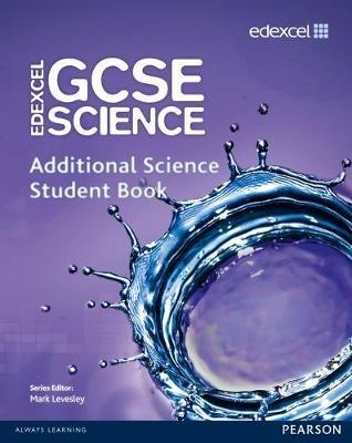 Edexcel GCSE Science: Additional Science Student Book - Mark Levesley,Penny Johnson,Aaron Bridges - cover