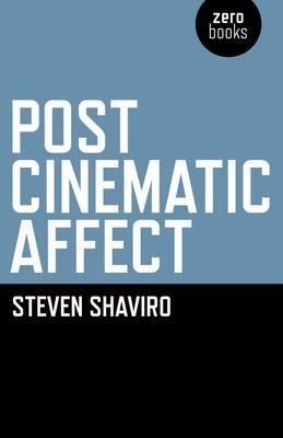 Post Cinematic Affect - Steven Shaviro - cover