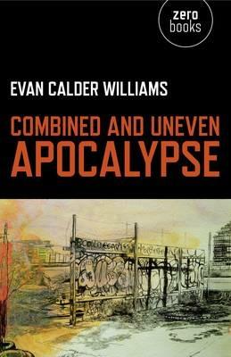 Combined and Uneven Apocalypse – Luciferian Marxism - Evan Williams - cover
