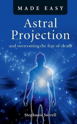Astral Projection Made Easy - Stephanie Sorrell - cover