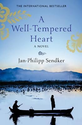 A Well-Tempered Heart - Jan-Philipp Sendker - cover