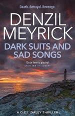 Dark Suits And Sad Songs: A D.C.I. Daley Thriller