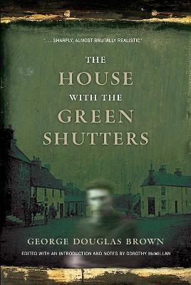 The House with the Green Shutters - George Douglas Brown - cover