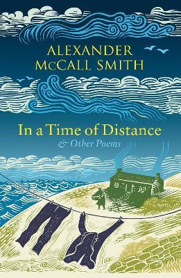 In a Time of Distance: And Other Poems - Alexander McCall Smith - cover
