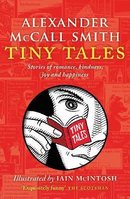 Tiny Tales: stories of romance, kindness, joy and happiness - Alexander McCall Smith - cover