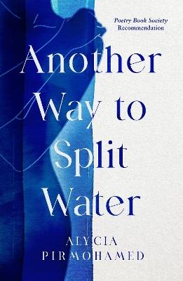 Another Way to Split Water - Alycia Pirmohamed - cover