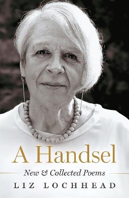 A Handsel: New and Collected Poems - Liz Lochhead - cover