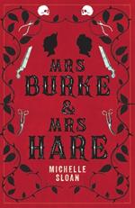 Mrs Burke & Mrs Hare: They got away with murder once . . .